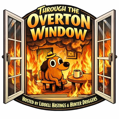 Through the Overton Window Podcast Por Liddell Hastings and Hunter Driggers arte de portada