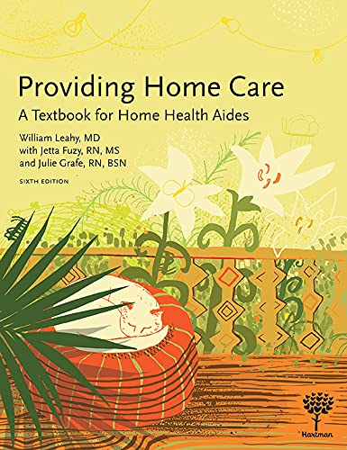 Providing Home Care: A Textbook for Home Health Aides, 6e