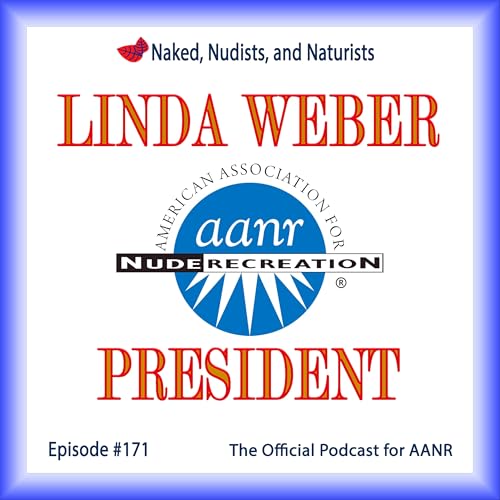 Ep. 171 - LINDA WEBER - President of AANR (Part 2)