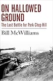 On Hallowed Ground: The Last Battle for Pork Chop Hill