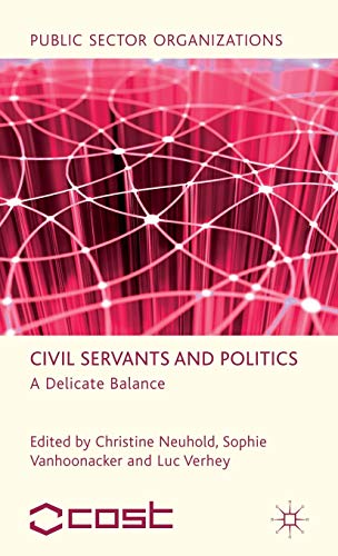 Civil Servants and Politics: A Delicate Balance (Public Sector Organizations)