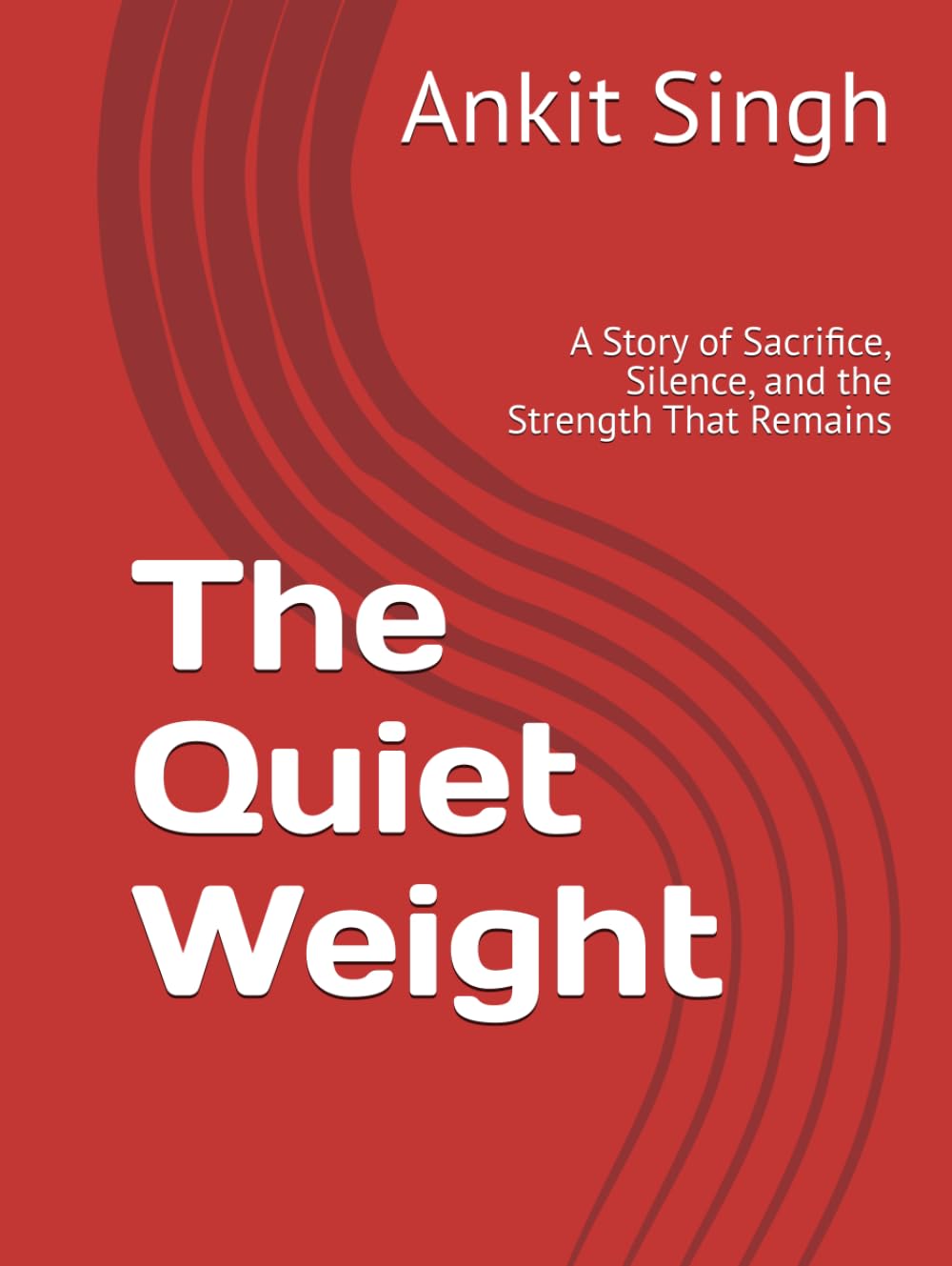 The Quiet Weight: A Story of Sacrifice, Silence, and the Strength That Remains