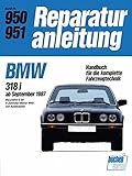  BMW 318i ab September 1987: Baureihe E30/4-Zyl.Motor M 40 mit Kat. // Reprint der 11. Auflage 1989 (Reparaturanleitungen)