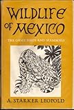 Wildlife of Mexico: The Game Birds and Mammals