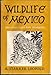 Wildlife of Mexico: The Game Birds and Mammals