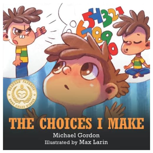The Choices I Make: (Children’s Books About Making Good Choices, Anger, Emotions Management, Kids Ages 3 5, Preschool, Kindergarten) (Self-Regulation Skills)