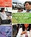 Advancing the Story: Broadcast Journalism in a Multimedia World