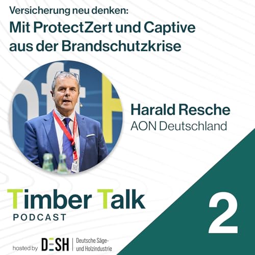 Folge 23 - Harald Resche - Versicherung neu denken: Mit ProtectZert und Captive aus der Brandschutzkrise - Teil 2
