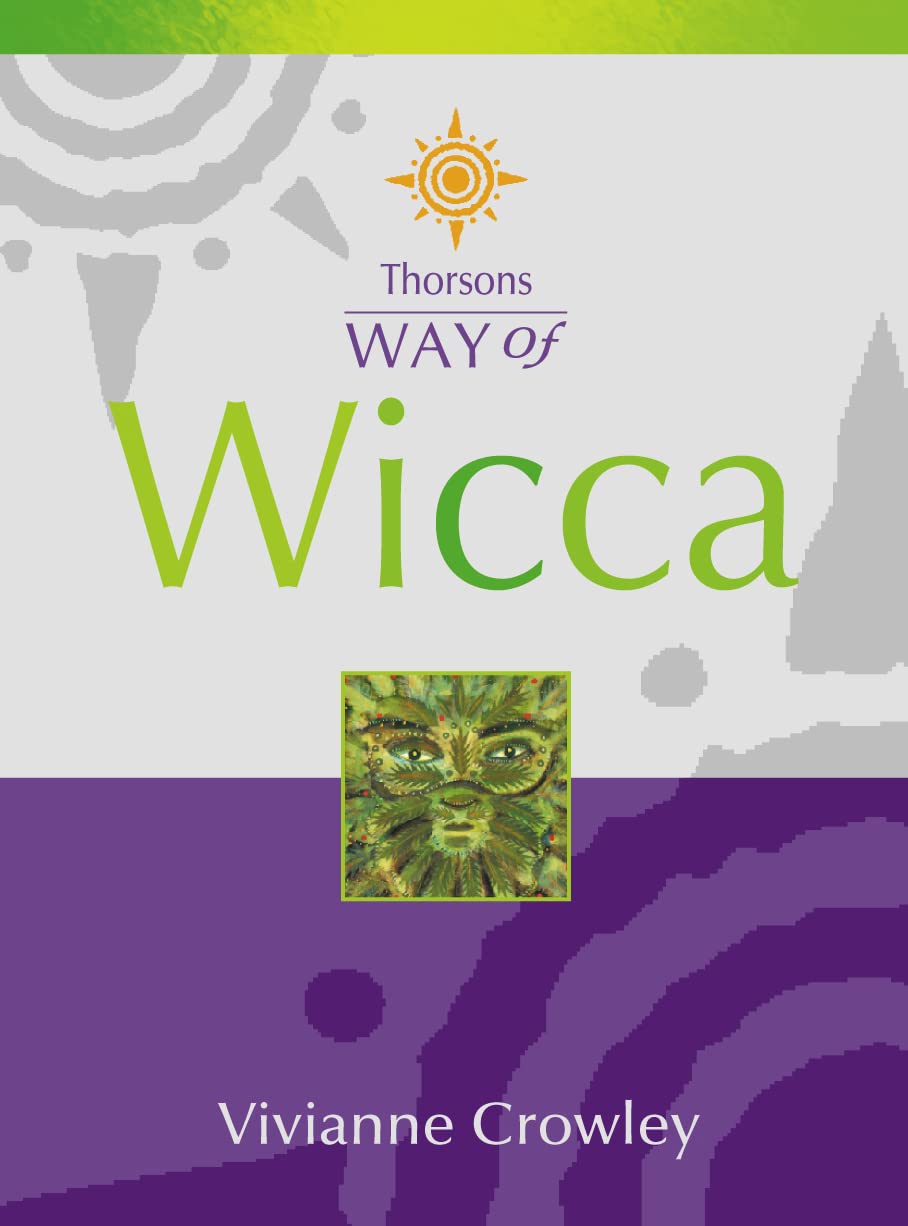 Thorsons Way of — WICCA [New edition]: A Sophisticated Introduction to Occult Spirituality and Magickal Practice