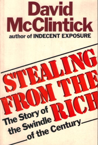 Stealing from the Rich: The Story of the Swindl... 0688019676 Book Cover