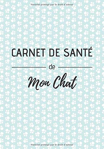 Télécharger Carnet de santé de mon chat: Education , comportements , soins | 120 pages, 15cm x 23cm, A5 | Idéa PDF
