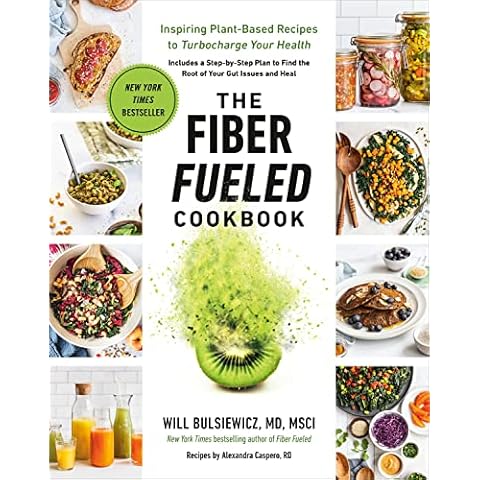 The Fiber Fueled Cookbook: Inspiring Plant-Based Recipes to Turbocharge Your Health Cover