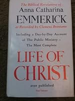 The Life of Our Lord and Saviour Jesus Christ Combined with the Bitter Passion and the Life of Mary Volume IV B000GUZVZ8 Book Cover