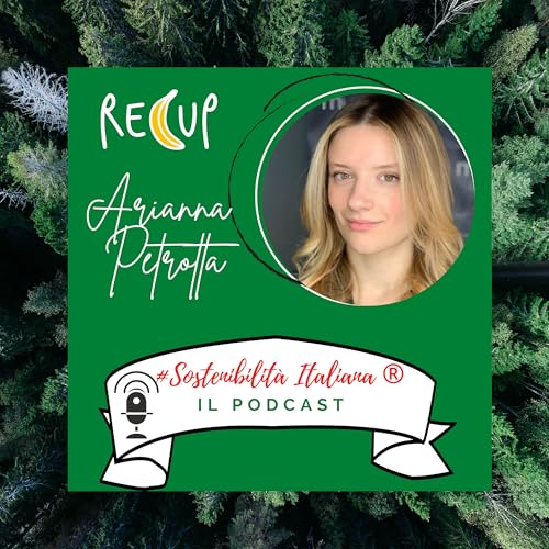 Arianna Petrotta x Sostenibilit&agrave; Italiana&reg;