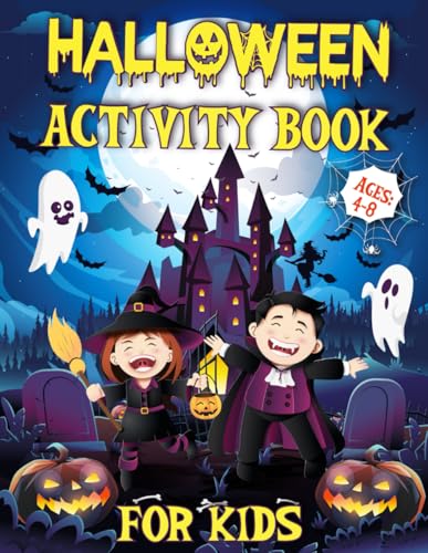 Halloween Activity Book For Kids Ages 4-8 Years Old: Fun Halloween Activities for Girls and Boys Including Coloring Pages , Mazes, Dot to Dot, Word Search, Spot The Difference, and More!