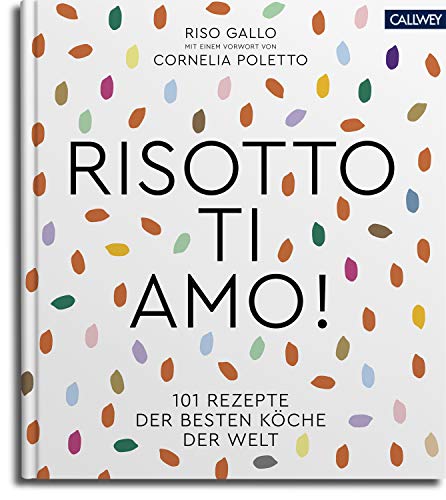 Risotto, ti amo!: 101 Rezepte der besten Köche der Welt (German Edition) Kindle Edition