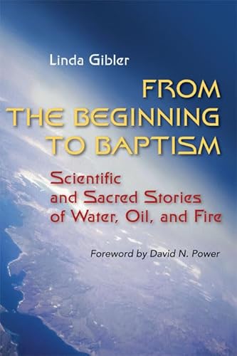 From the Beginning to Baptism: Scientific and Sacred Stories of