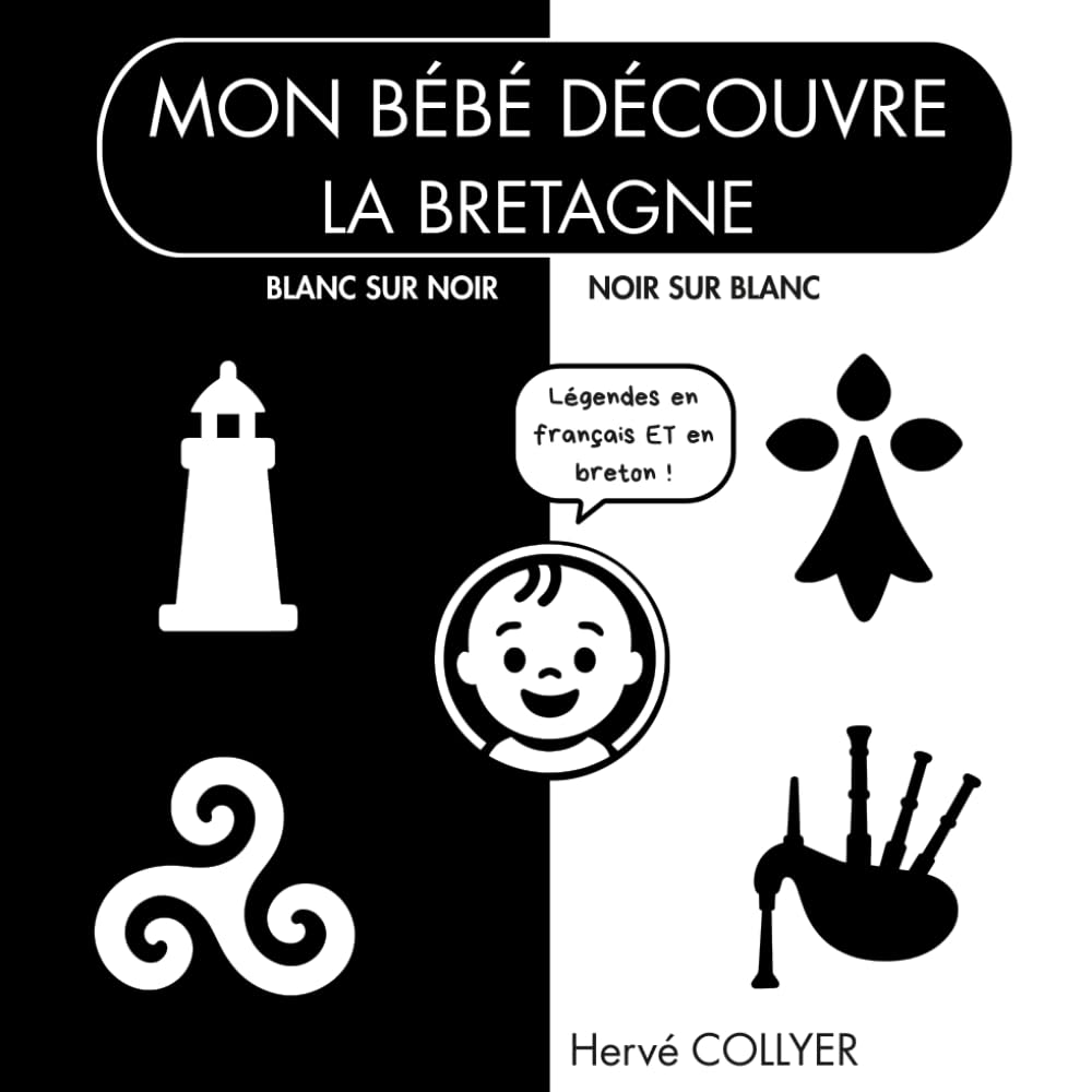 Mon bébé découvre la Bretagne - Livre en noir et blanc: Contraste élevé - Stimulation visuelle dès la naissance - Idée cadeau bébé - bilingue français breton - Haute qualité