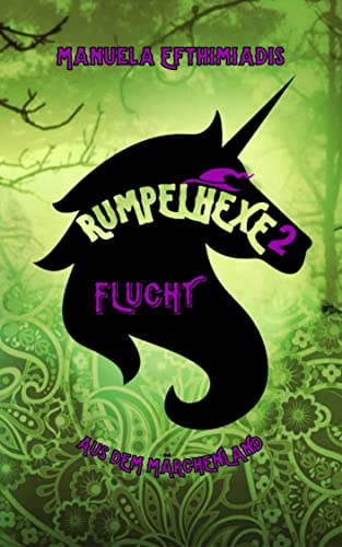 Rumpelhexe: Flucht aus dem Märchenland von [Manuela Efthimiadis, Nicole Reckzeh, Dorothe Reimann, Kassandra Efthimiadis, Angelika  Efthimiadou]