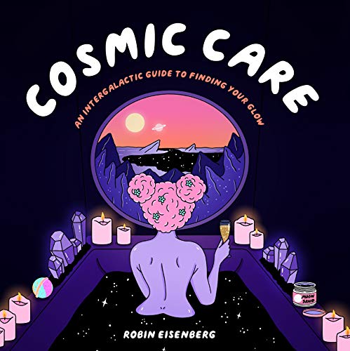 Télécharger Cosmic Care: An Intergalactic Guide to Finding Your Glow Livre PDF Gratuit