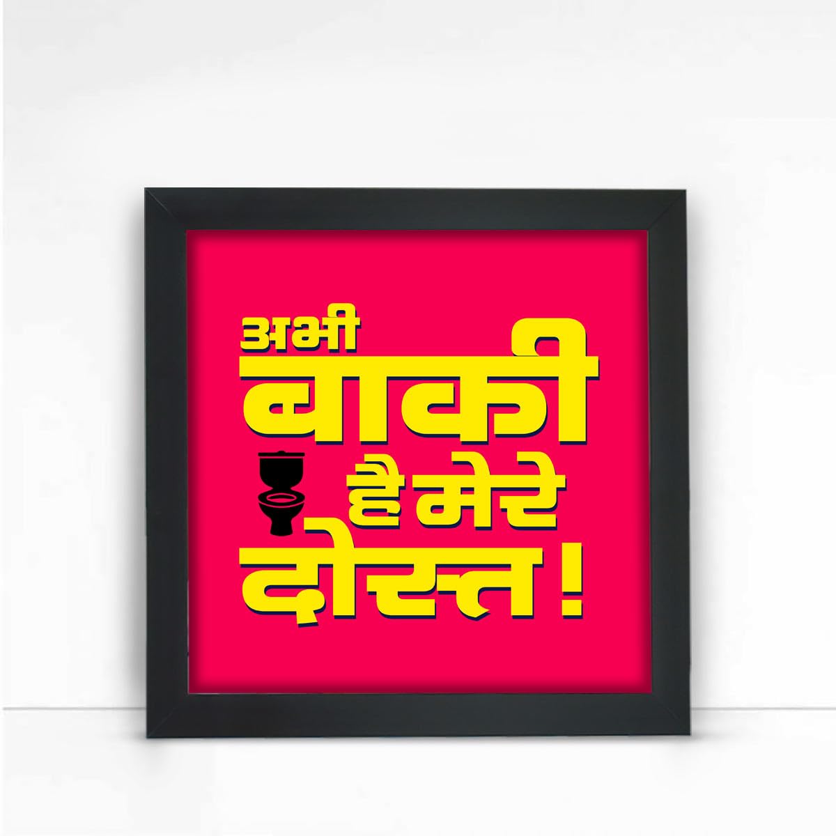 Giftcart Decorative Wall Poster Frame for Home Decor | Abhi Baki Hai Mere Dost Poster Frame for Friends and Family for Home Decoration (25x25 cm)