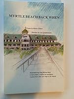 Myrtle Beach Back When (Scottish Heritage Series) 0932662900 Book Cover
