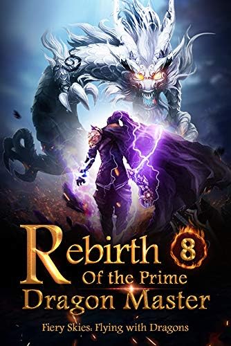 Rebirth of the Prime Dragon Master 8: Super Spirit Possession (Fiery Skies:Flying with Dragons) Kindle Edition