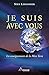 Je suis avec vous: Les enseignements de la Mère Terre