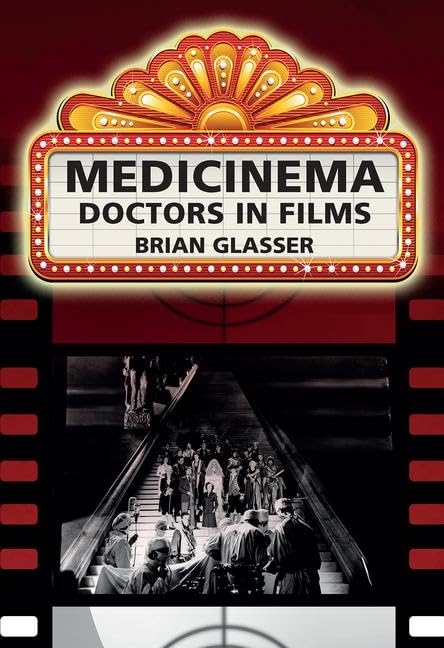 Medicinema: Doctors in Films      1st Edition