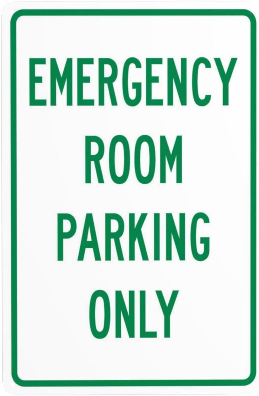 Emergency Room Parking Only Rust Free Aluminum Warning Sign - Security Decor with Pre-Drilled Holes for Hospital Lot - 8x12 Inch​