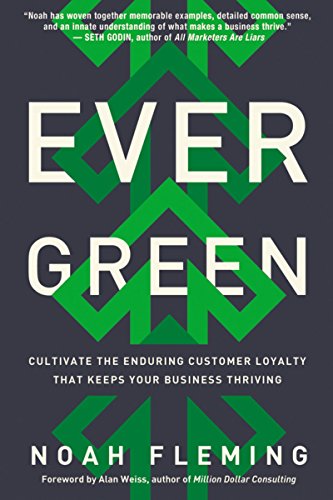 Evergreen: Cultivate the Enduring Customer Loyalty That Keeps Your Business Thriving (2015)