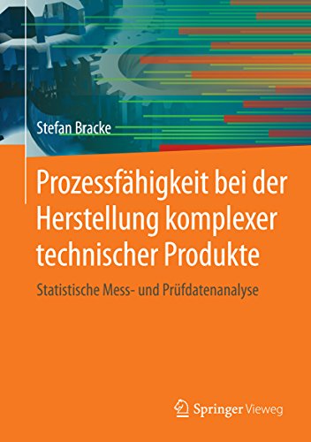 Prozessfähigkeit bei der Herstellung komplexer technischer Produkte ...
