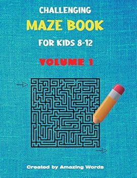 Challenging Maze Book for Kids 8-12 Volume 1 (Kids Activity Book)