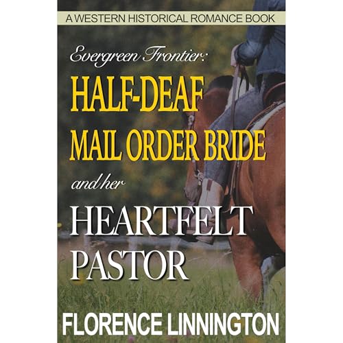 Half-Deaf Mail Order Bride And Her Heartfelt Pastor by Florence Linnington episode artwork