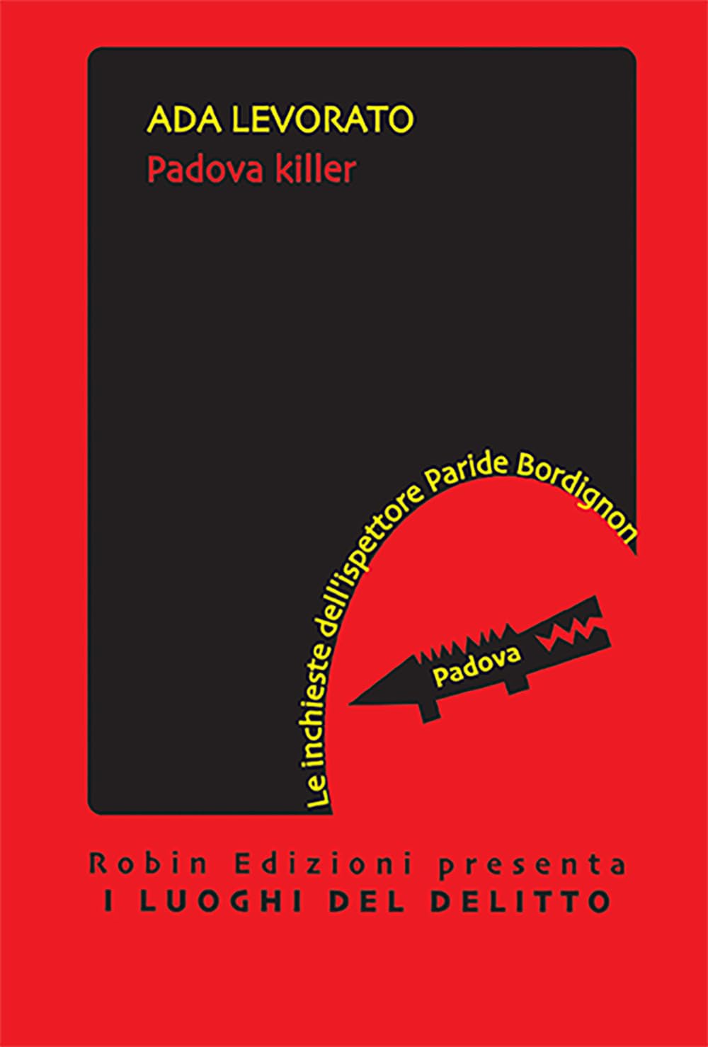 Padova Killer. Le Inchieste Dell'ispettore Paride Bordignon - 4