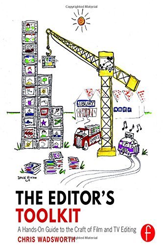 The Editor's Toolkit: A Hands-On Guide to the Craft of Film and TV Editing by Chris Wadsworth (2016-01-22)