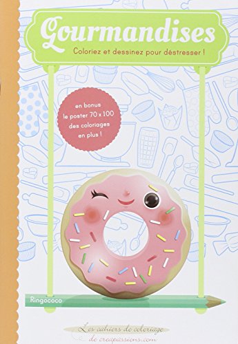 Télécharger Gourmandises : coloriez et dessinez pour déstresser livre En ligne