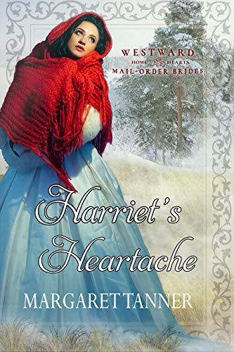 Harriet's Heartache (By: Margaret Tanner)