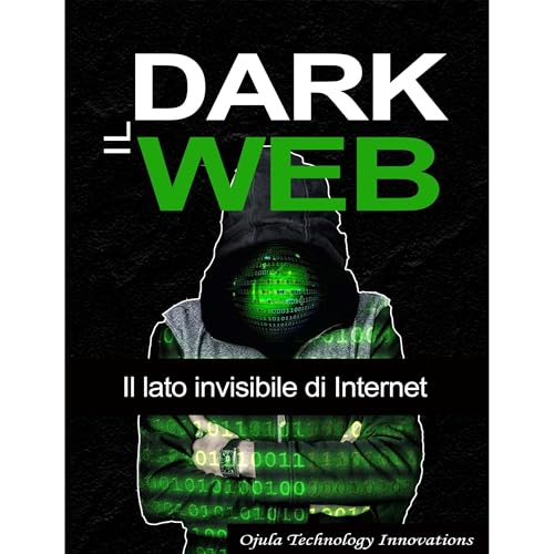 Il Dark Web Audiobook By Ojula Technology Innovations cover art