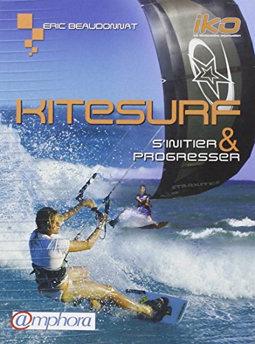 Télécharger Kitesurf : S'initier et progresser PDF