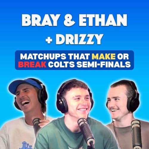 Bray & Ethan + Drizzy | Key Match Ups, Freo vs The Suns & Early Colts Start! cover art