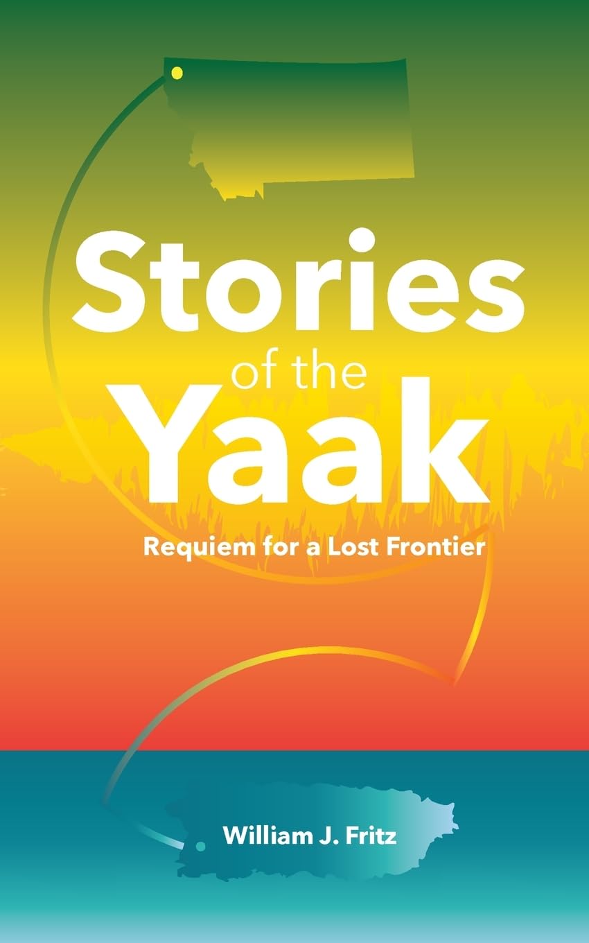 Stories of the Yaak: Requiem for a Lost Frontier