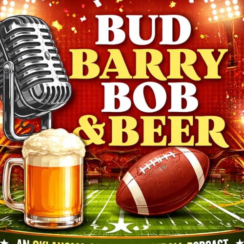 Bud, Barry, Bob, & Beer: An Oklahoma Sooners Football Podcast Podcast By Hosts: Kamiar Mehrabian Stephen Brown Trevor Rog