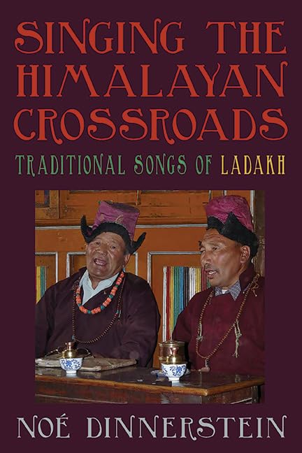 Singing the Himalayan Crossroads: Traditional Songs of Ladakh      Kindle Edition