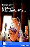 Sara und der Palast in der Wüste: Tante Belindas geheimnisvolles Zimmer