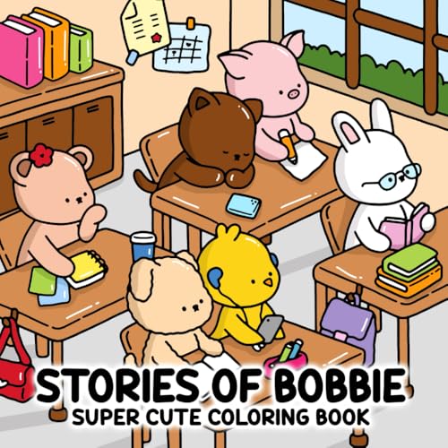 Stories of Bobbie: Super Cute Coloring Book with Heartwarming Scenes from Bobbie’s Daily Adventures