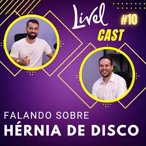 Lívelcast #11 Hérnia de disco! Saiba as causas e como tratar. cover art