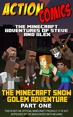 Télécharger Action Comics: The Minecraft Adventures of Steve and Alex: The Minecraft Snow Golem Adventure Part 1 Gratuit