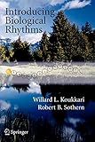 Introducing Biological Rhythms: A Primer on the Temporal Organization of Life, with Implications for Health, Society, Reproduction, and the Natural Environment