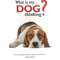 What Is My Dog Thinking? 0753728281 Book Cover